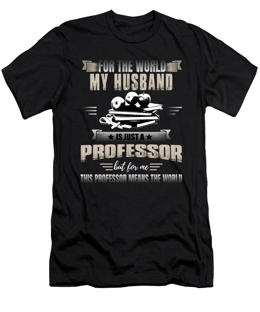 Professor Husband Caffeine Teaching Educator Gift Muc Designs T-Shirt