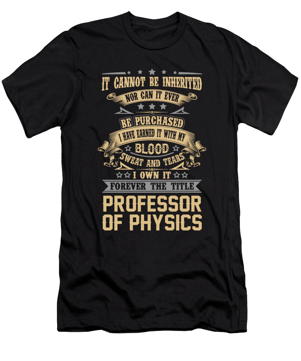 Professor of Physics Forever the Title Job Gift Item Shi Hu Kang T-Shirt