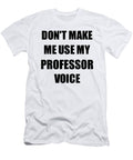 Professor Voice Gift for Coworkers Funny Present Idea Funny Gift Ideas T-Shirt
