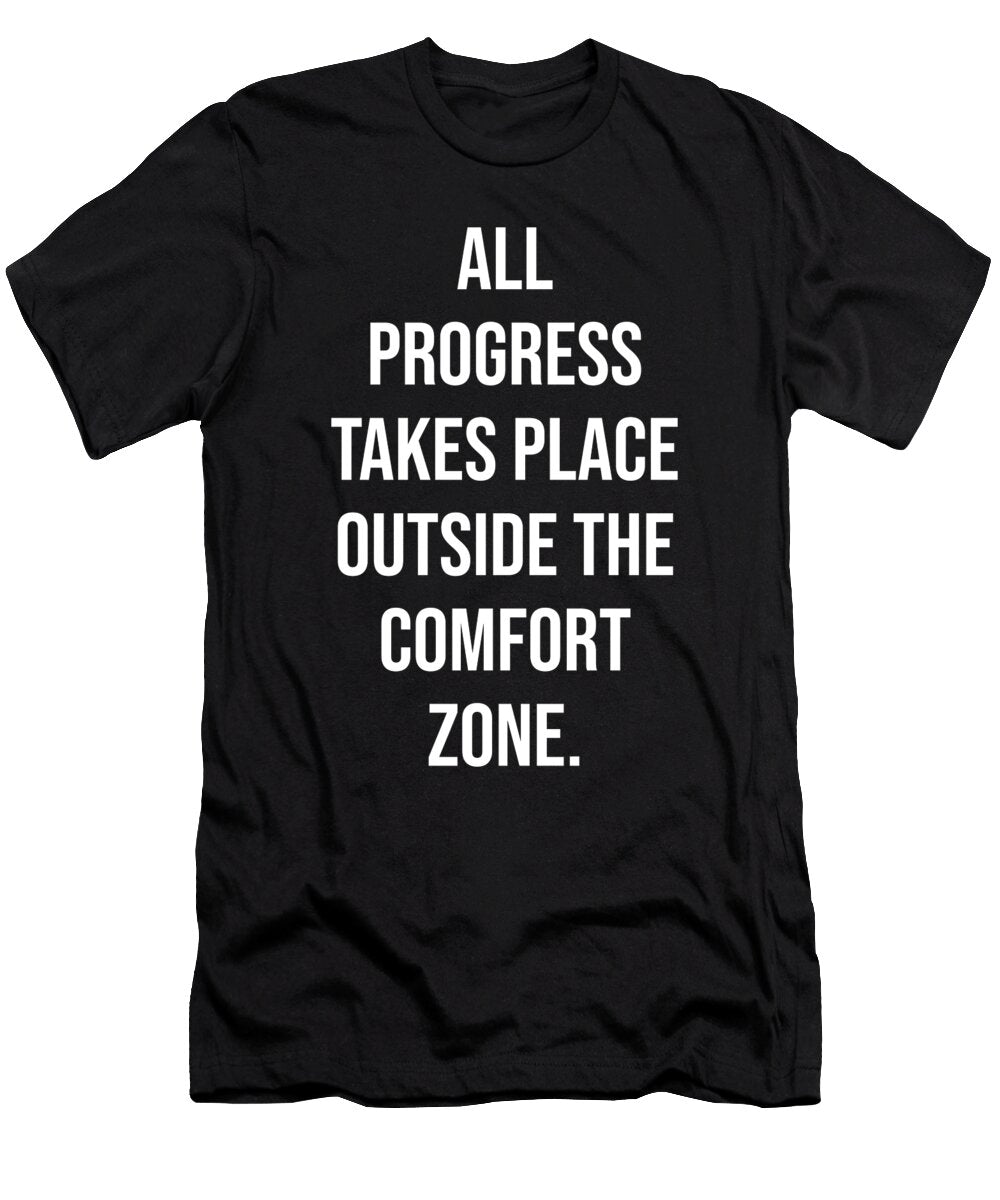 Progress Takes Place Outside Comfort Zone Matthew Chan T-Shirt