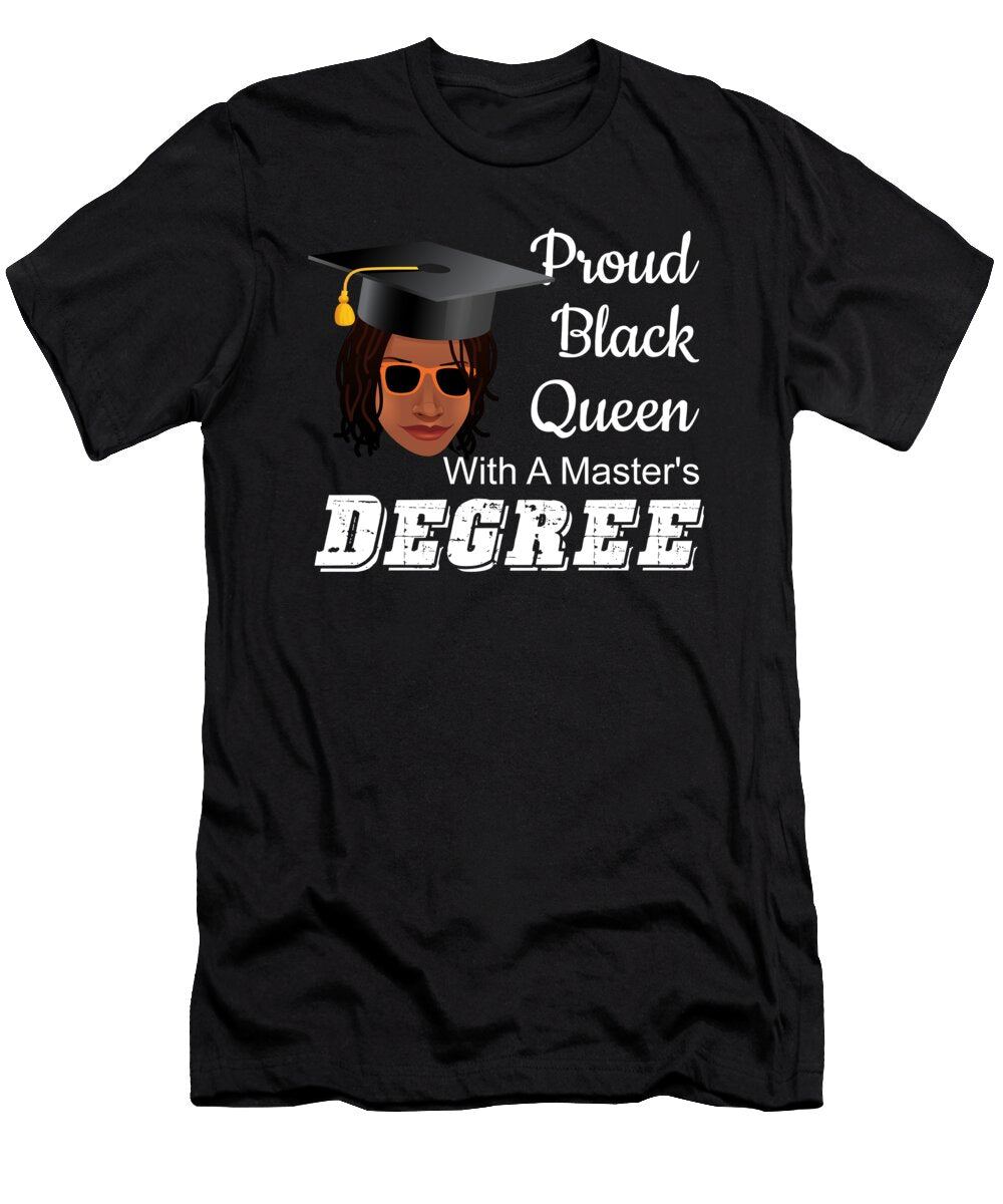 Proud Black Queen with a Masters Degree Graduation Eboni Dabila T-Shirt