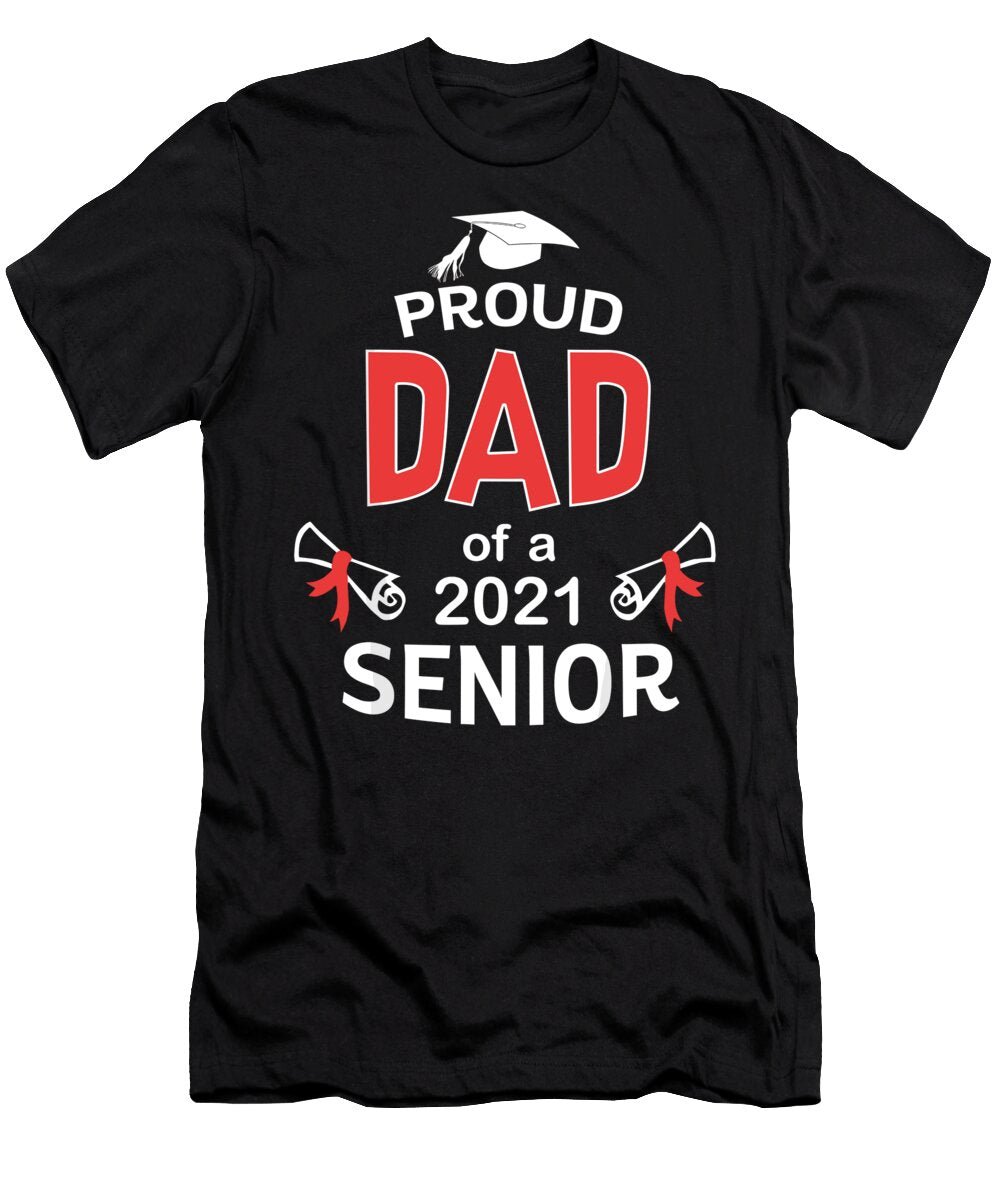Proud Dad of a 2021 Senior Graduation 2021 Daddy Gift 1 T-Shirt