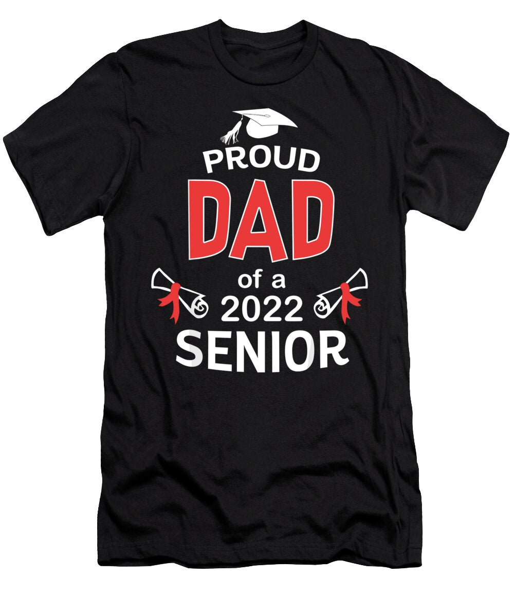 Proud Dad of a 2022 Senior Graduation 2022 Daddy Gift 1 T-Shirt
