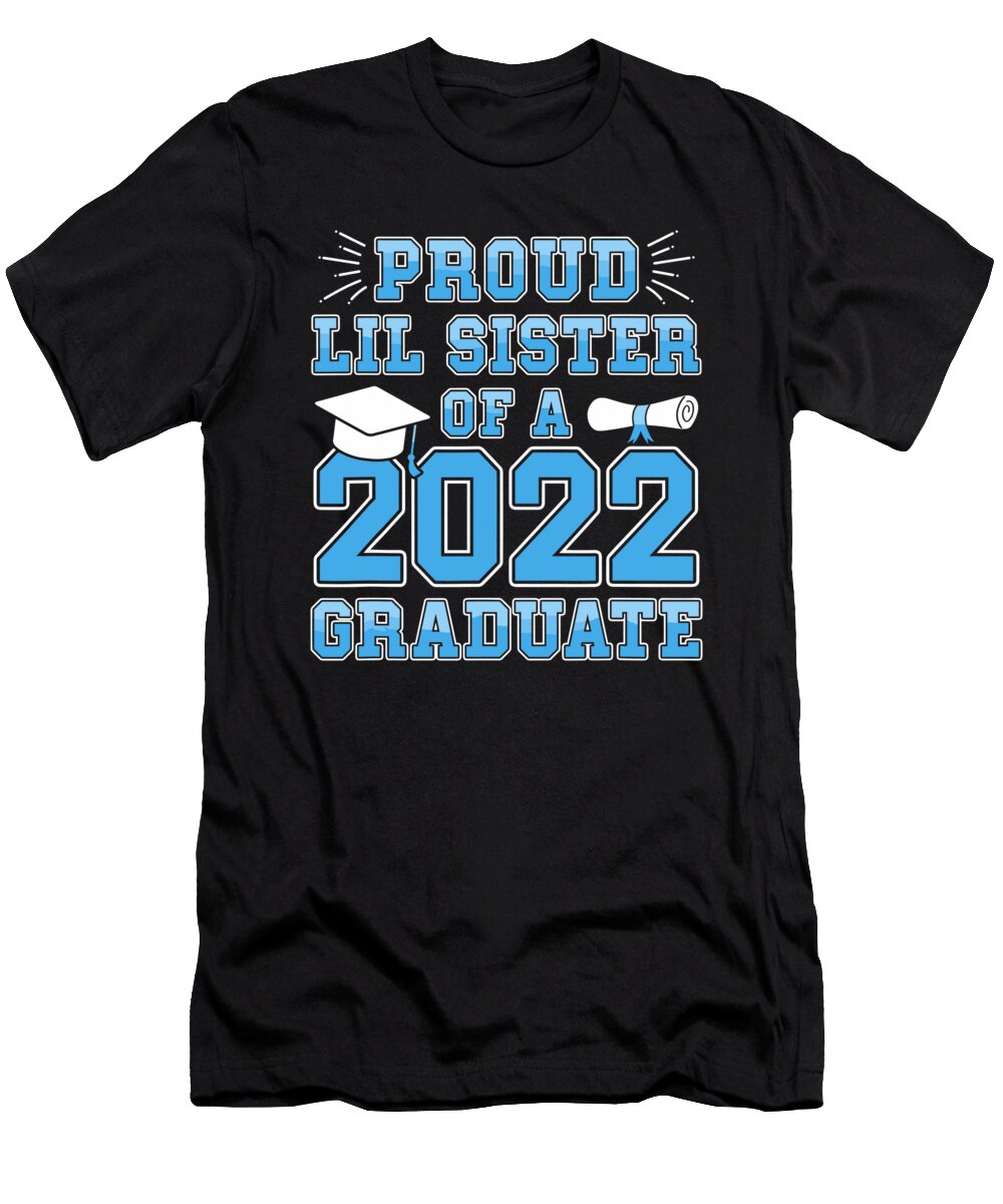 Proud Lil Sister of a 2022 Graduate Class School Graduation 1 T-Shirt