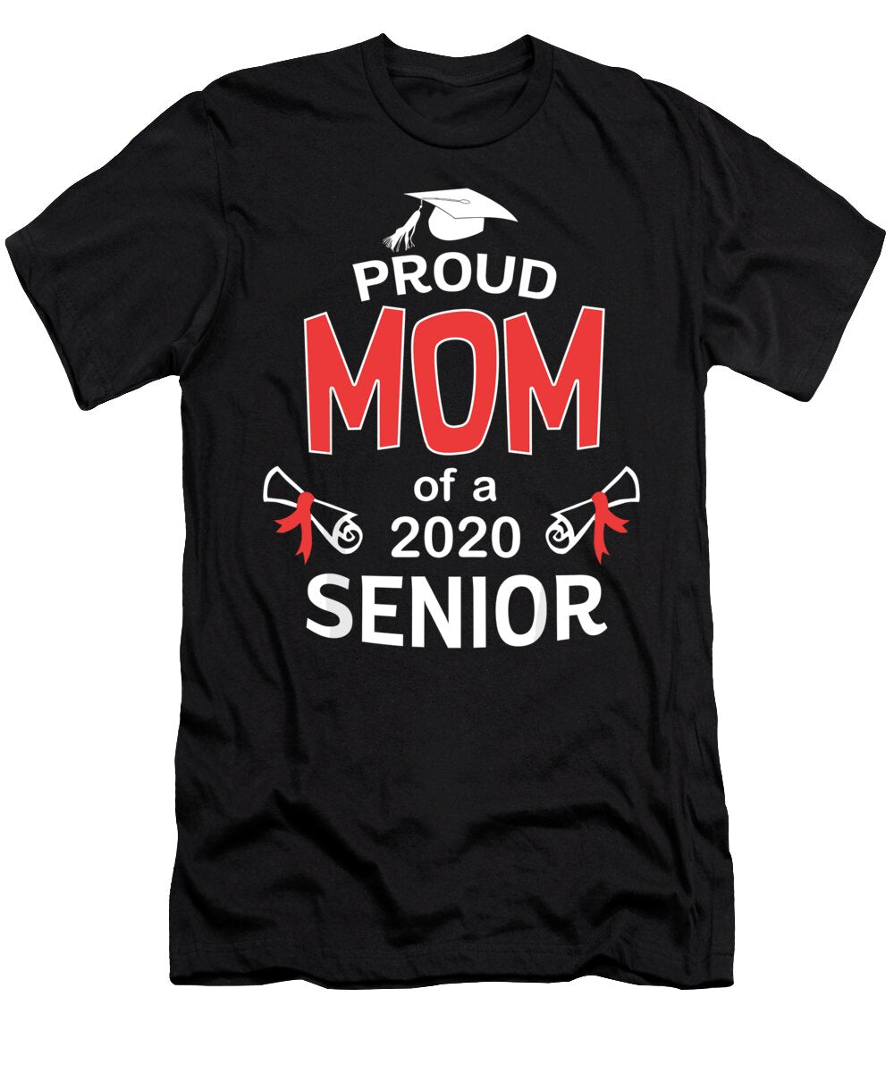 Proud Mom of a 2020 Senior Graduation 2020 Funny Gift 1 T-Shirt