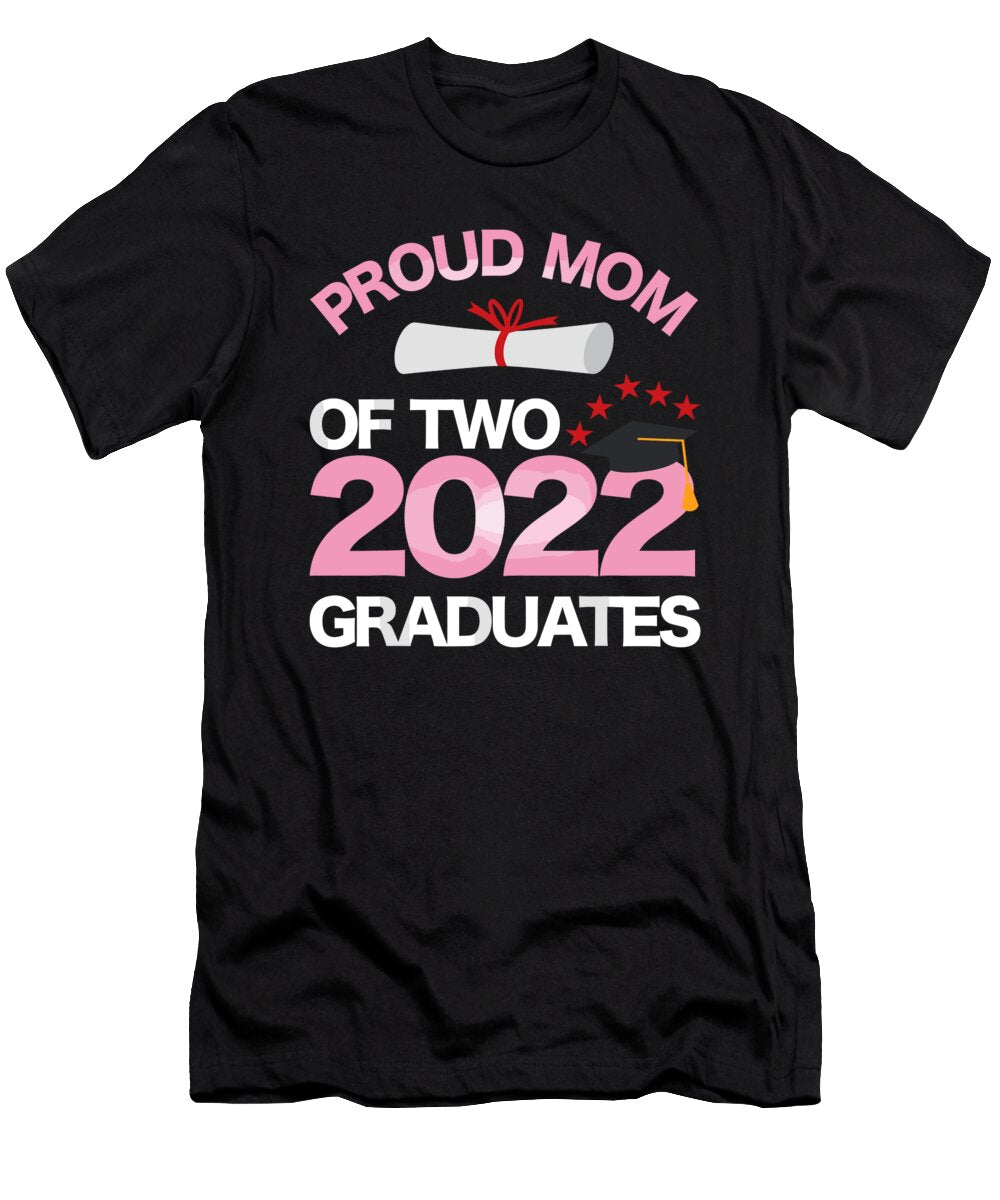Proud Mom of Two 2022 Graduates Twin Mama Senior Graduation 1 T-Shirt