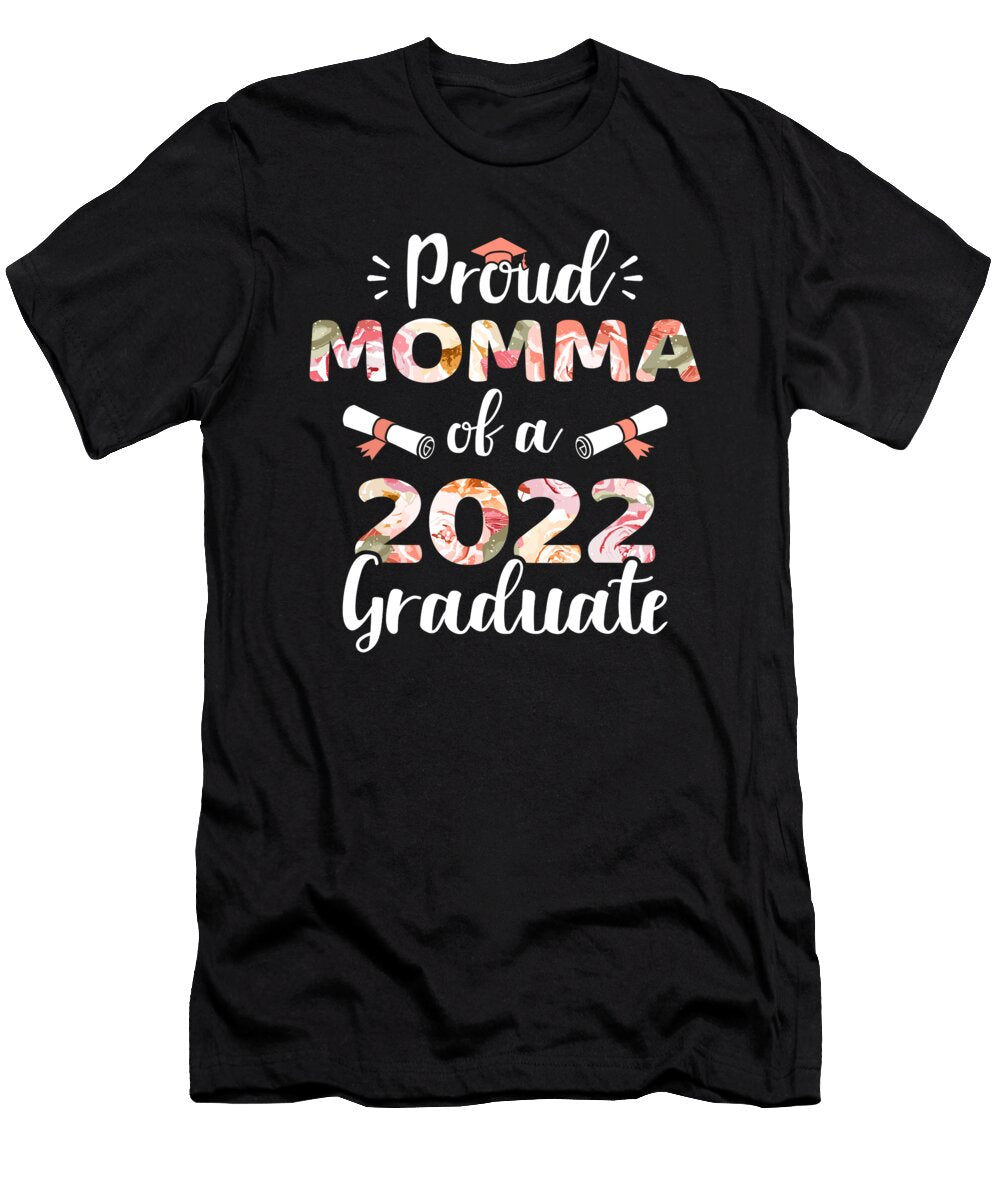 Proud Momma of a 2022 Graduate for Family Graduation 1 T-Shirt