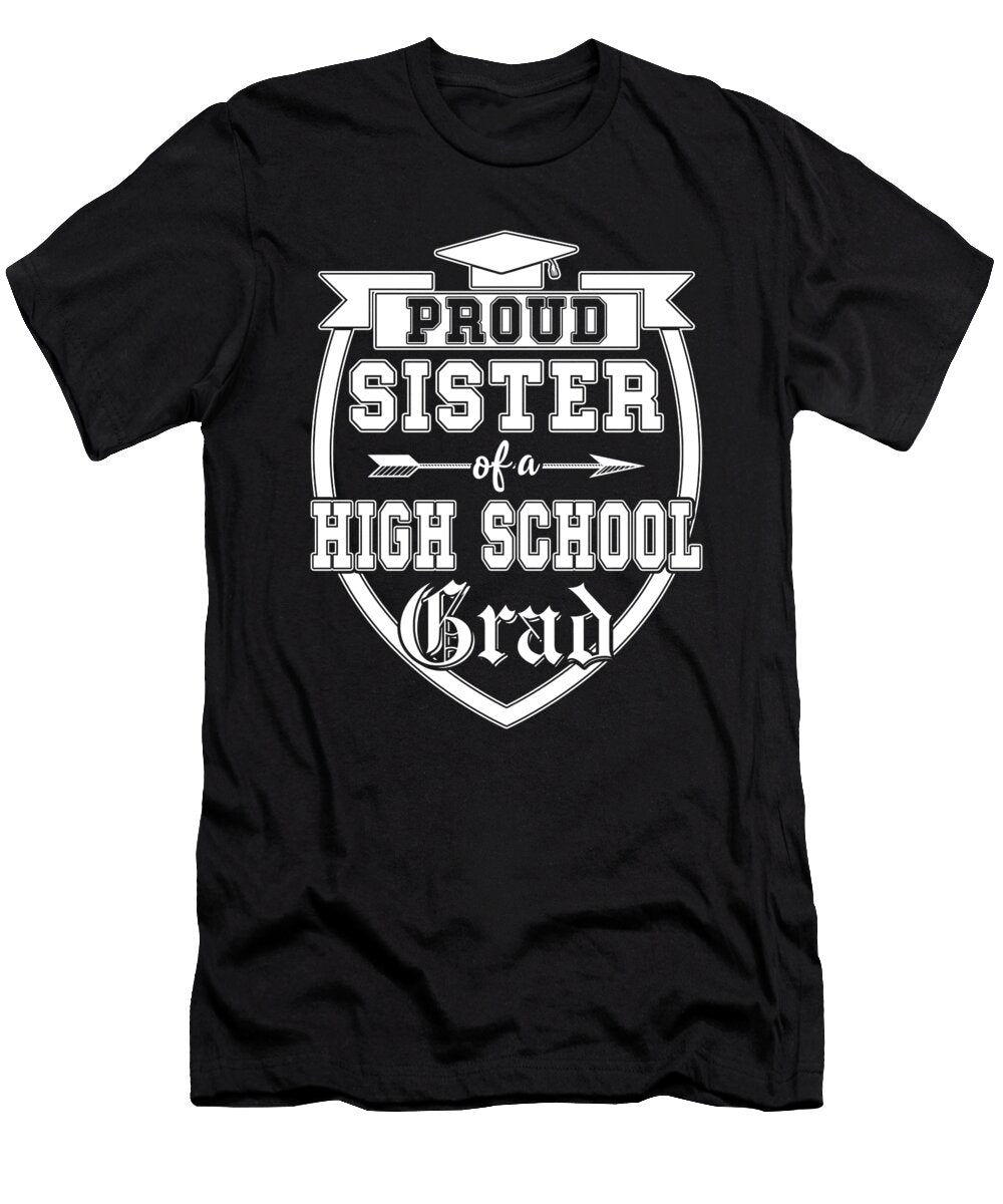 Proud Sister High School Graduation Class Eyes Four T-Shirt