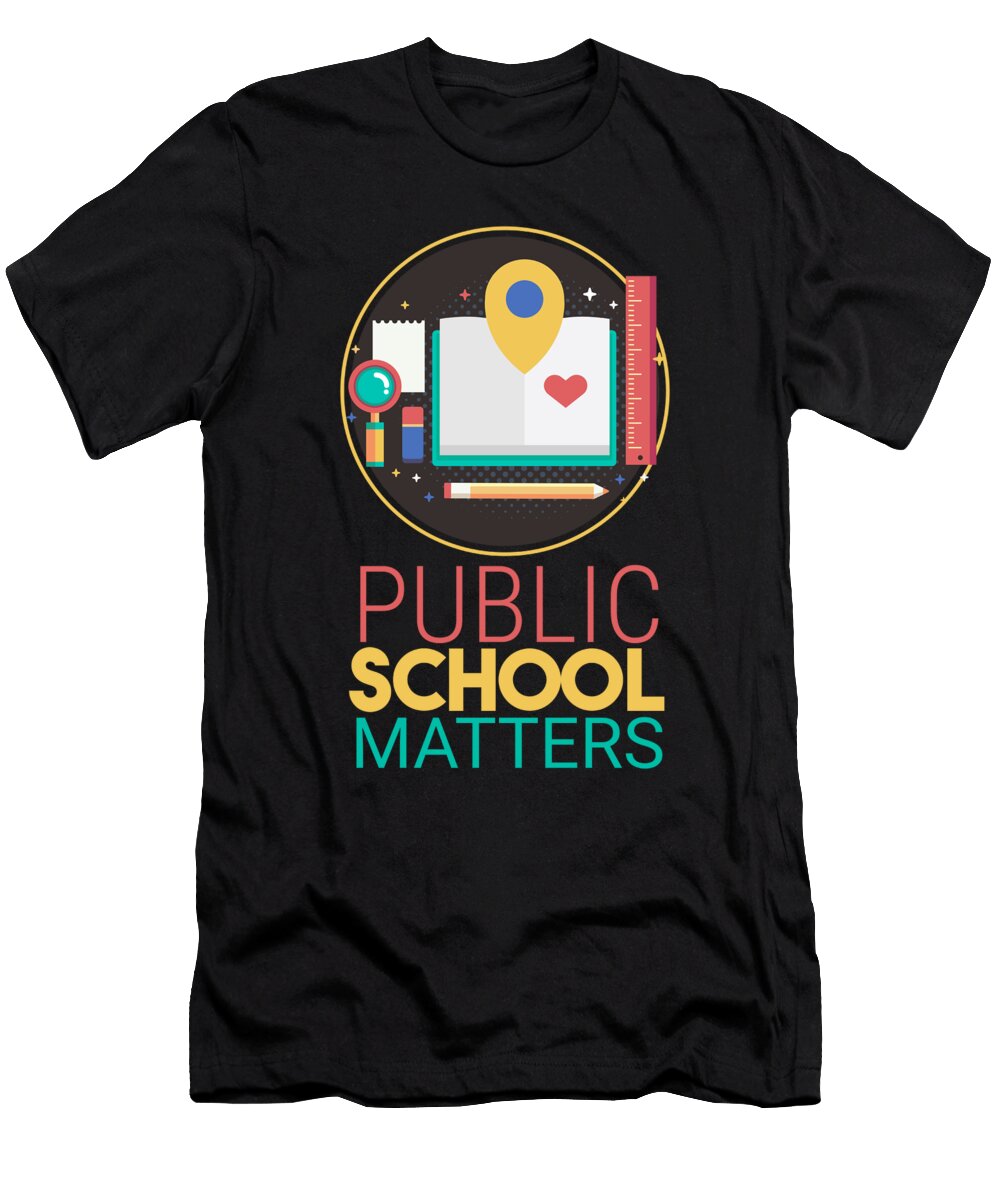 Public School Matters Teachers Teaching Professor Educator Profession Educating Teach Gift Thomas Larch T-Shirt