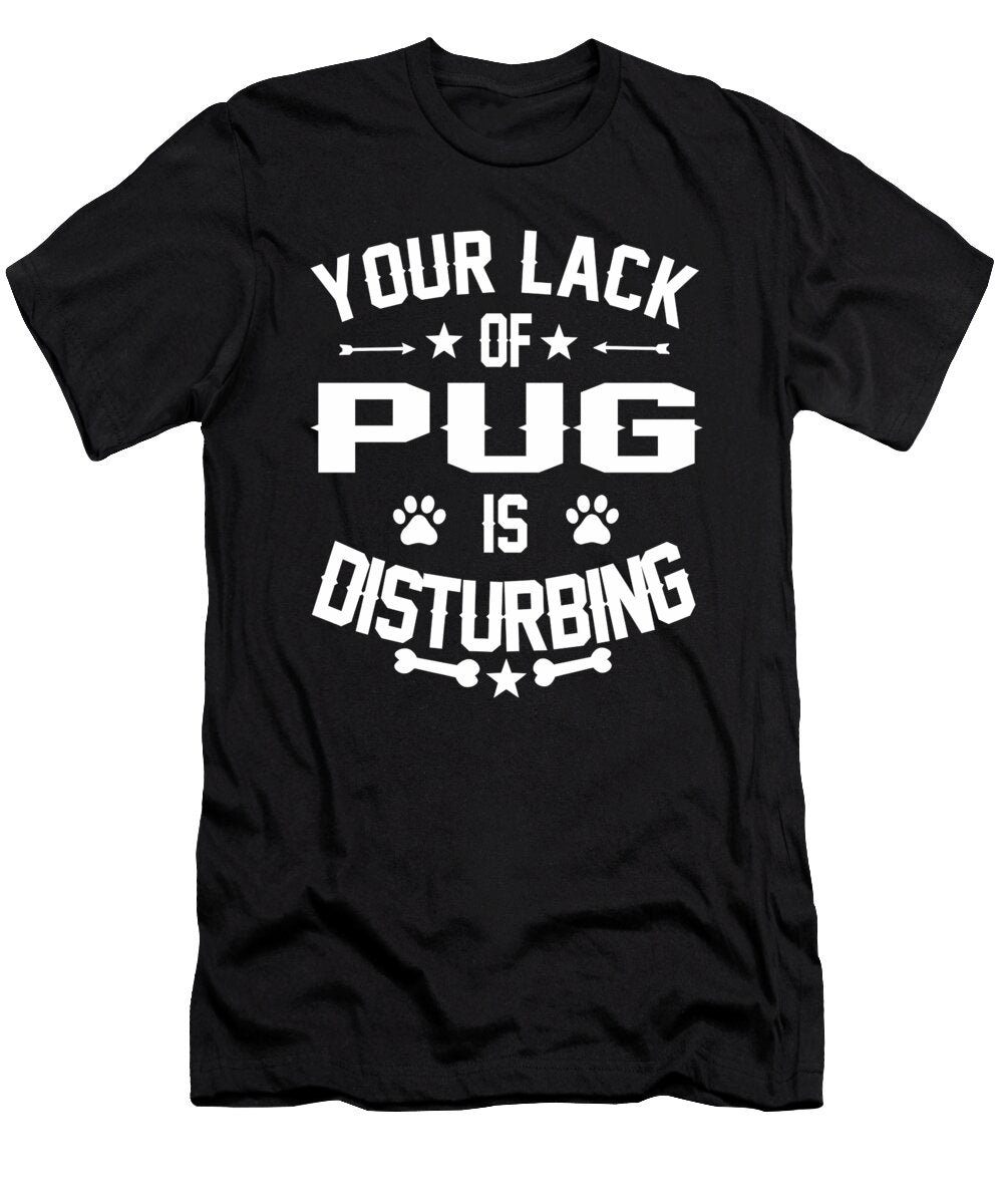 Pug Dog Lover Disturbing Feelings Dusan Vrdelja T-Shirt
