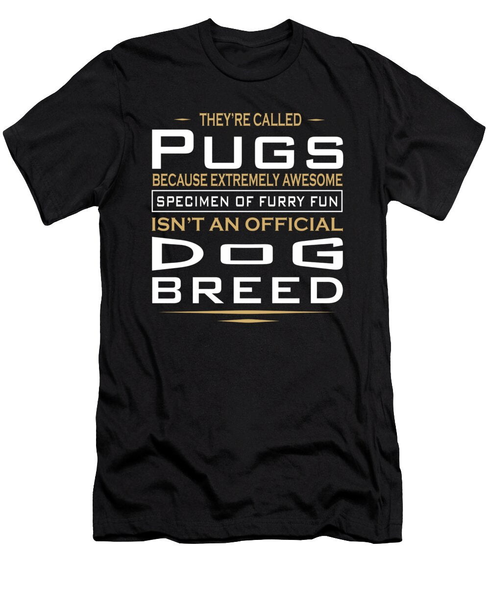 Pugs Specimen of Furry Fun Quote Dusan Vrdelja T-Shirt