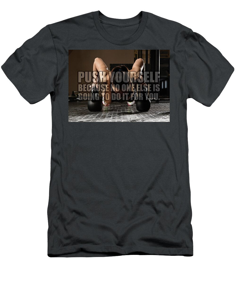 Push Yourself Fitness Motivational Matthew Chan T-Shirt