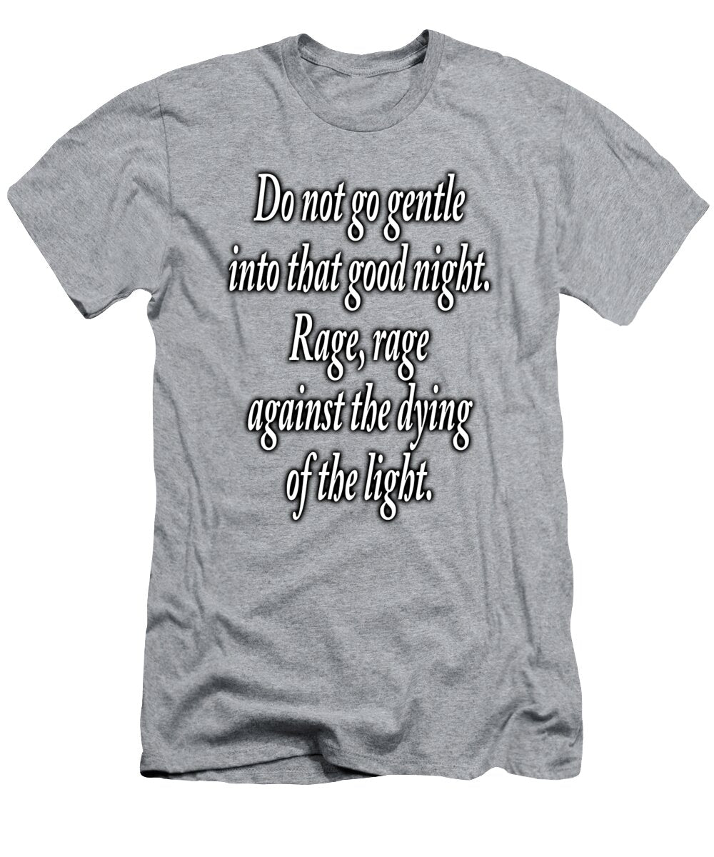 Rage Rage Against the Dying of the Light Tom Hill T-Shirt