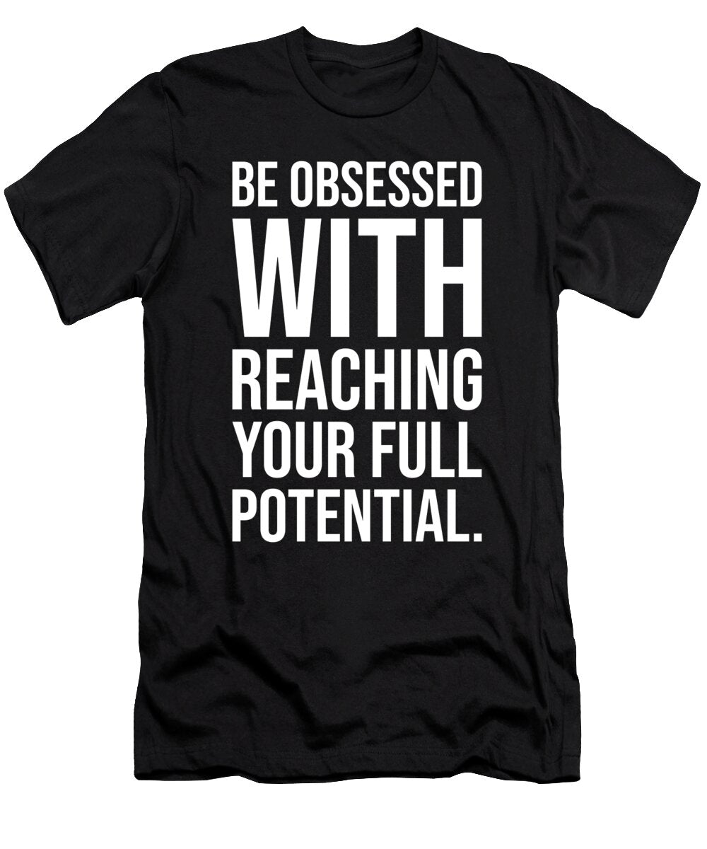 Reach Your Full Potential Success Gym Hustle Motivational Matthew Chan T-Shirt
