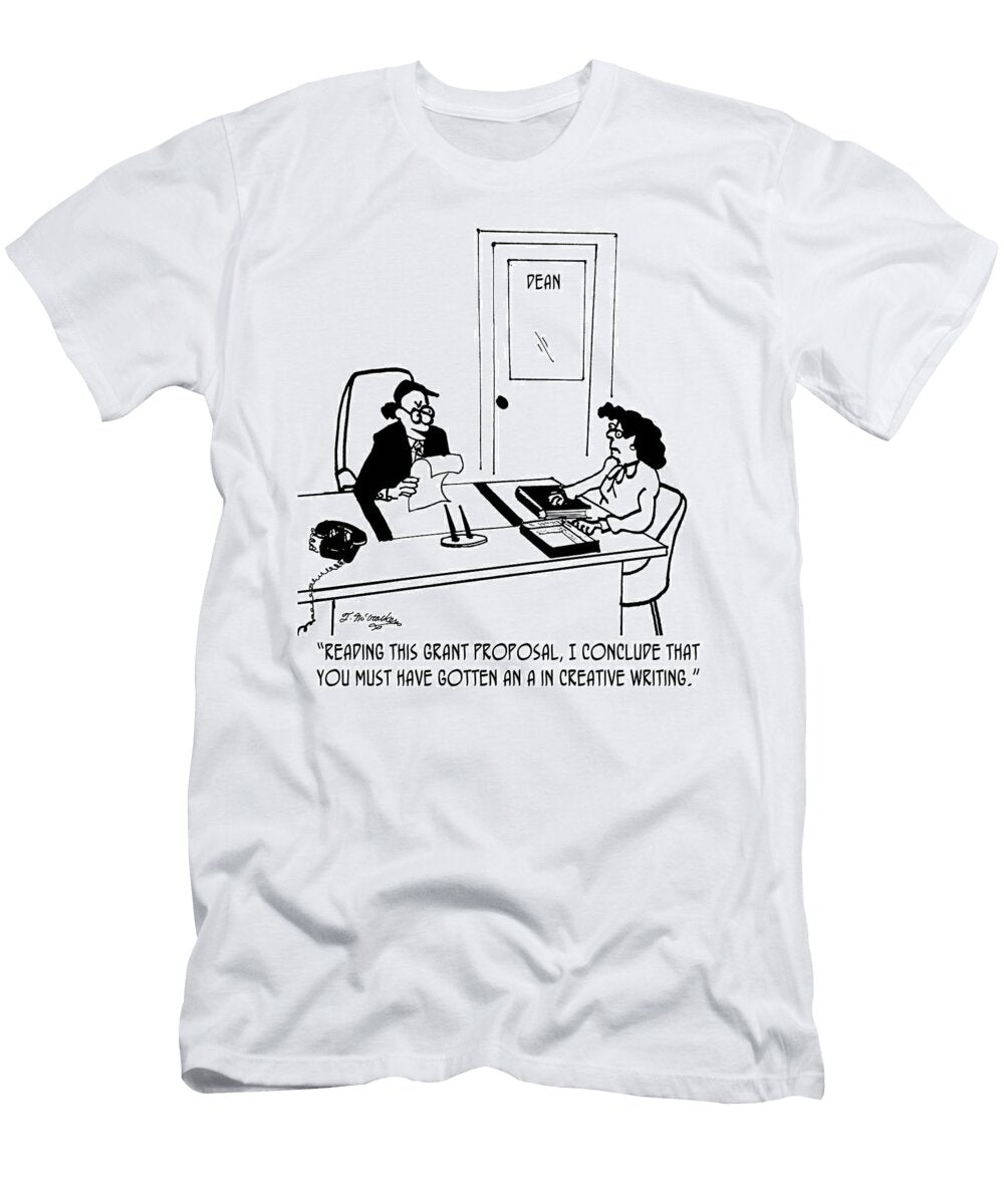 Reading This Grant Proposal I Conclude That You Must Theresa Mccracken T-Shirt