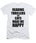 Reading Thrillers and Cats Make Me Happy Funny Gift Idea for Hobby Lover Funny Gift Ideas T-Shirt