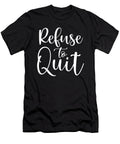 Refuse to Quit Gym Hustle Success Motivational Matthew Chan T-Shirt