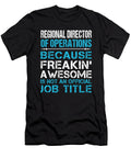Regional Director of Operations Freaking Awesome Job Gift Item Shi Hu Kang T-Shirt