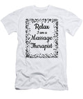Relax Im a Massage Therapist Gift Massage Therapy Kanig Designs T-Shirt