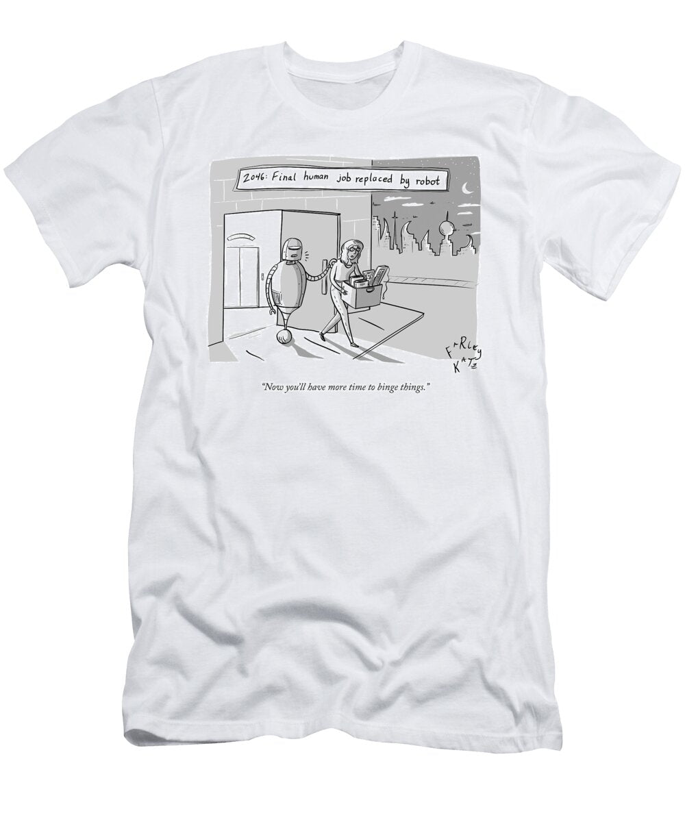 Replaced By Robot Farley Katz T-Shirt