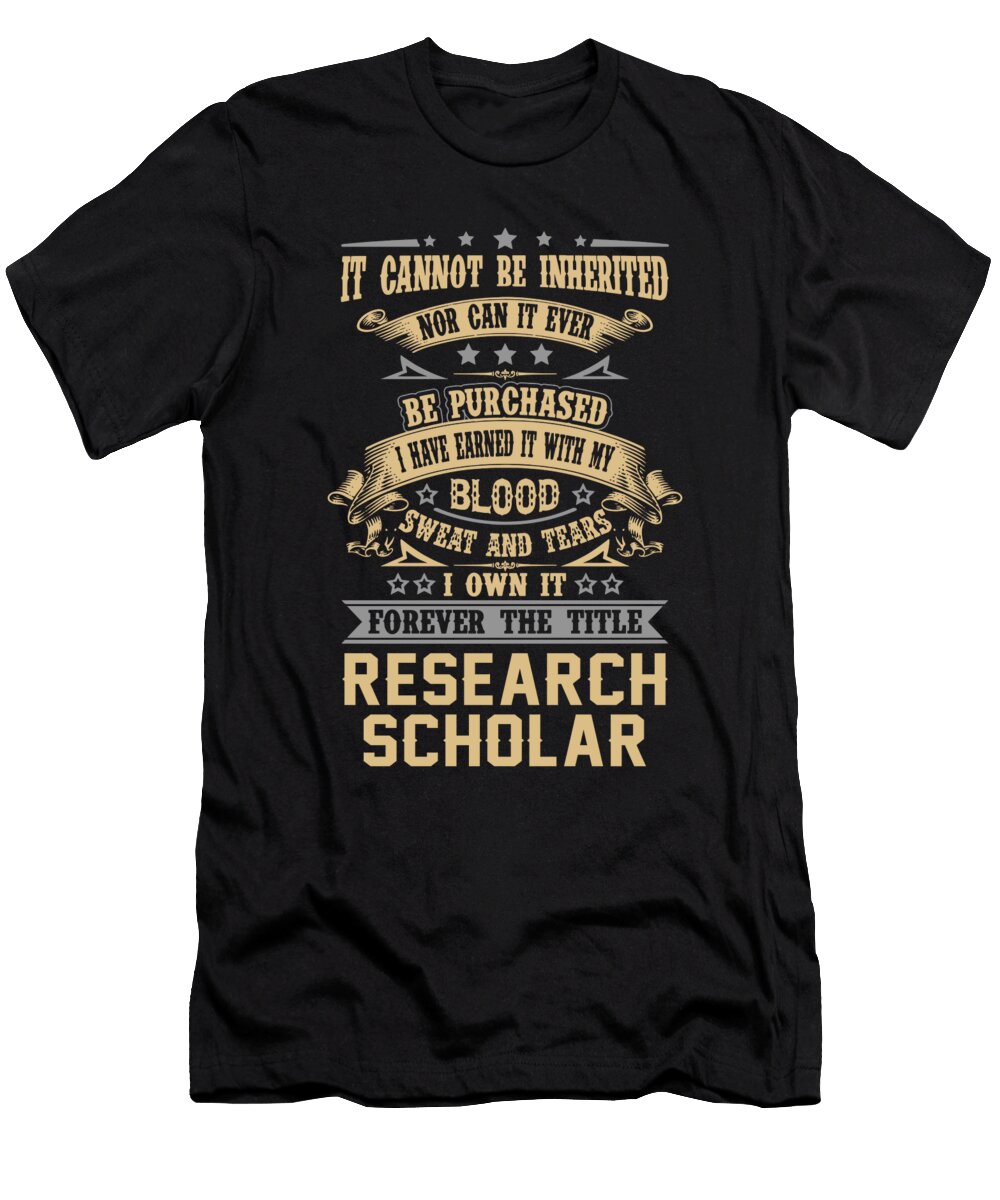 Research Scholar Forever the Title Job Gift Item Shi Hu Kang T-Shirt
