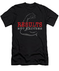 Results Not Excuses Jeff Hobrath T-Shirt