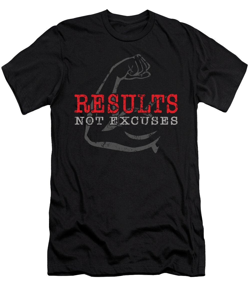 Results Not Excuses Jeff Hobrath T-Shirt