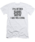 Retired Religious Activities Director I Golf for a Living Funny Retiree Gift Golfing Lover Senior Present Idea Funny Gift Ideas T-Shirt