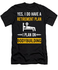 Retirement Plan Bodybuilding Bodybuilder Petrona Romero T-Shirt