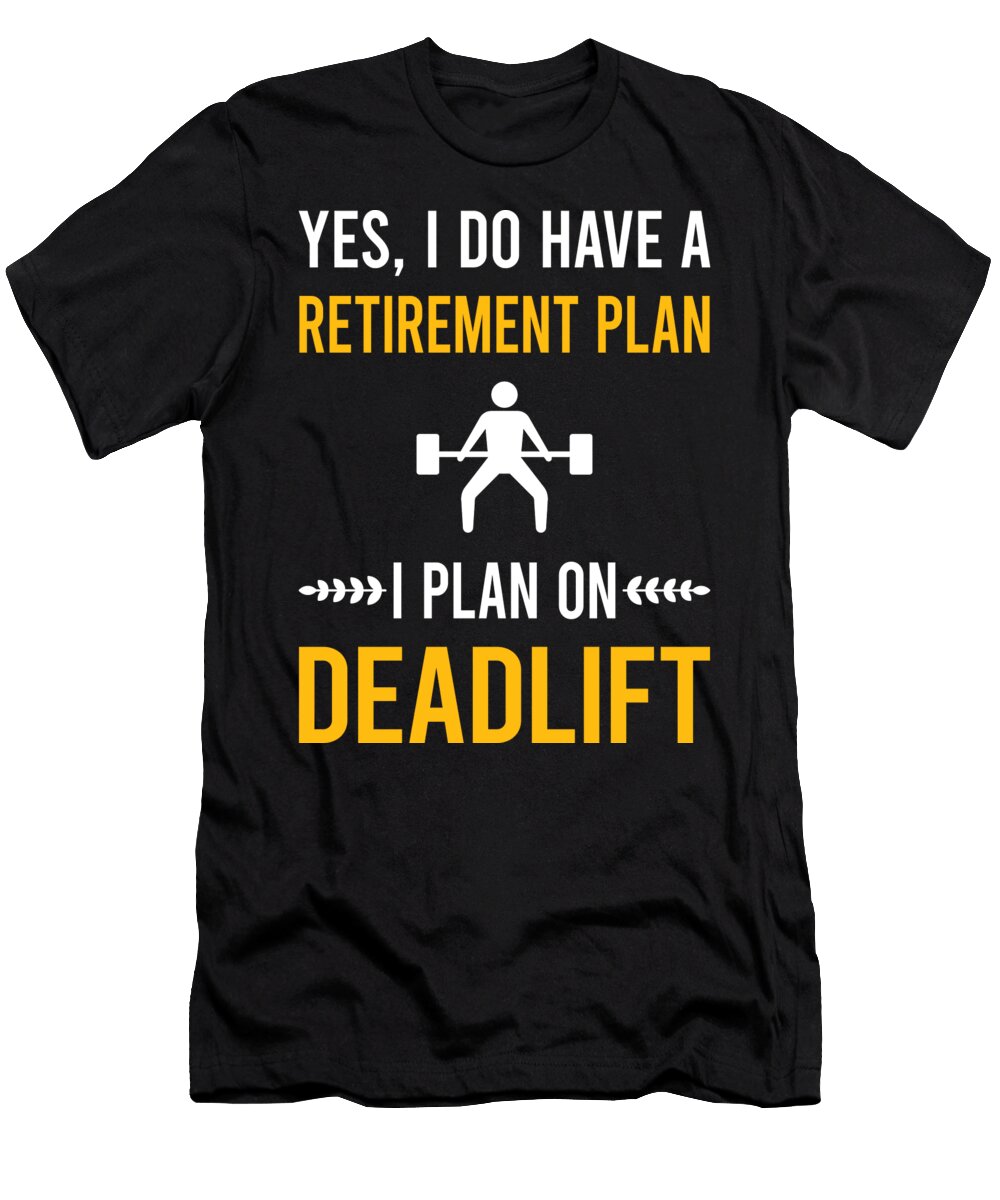 Retirement Plan Deadlift Petrona Romero T-Shirt