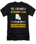Retirement Plan Screenwriting Screenwriter Petrona Romero T-Shirt