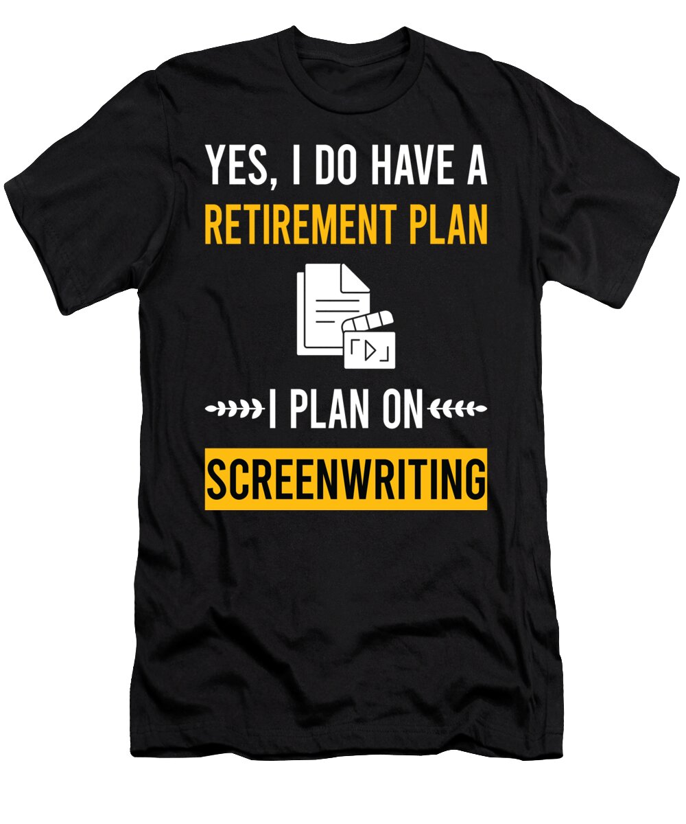 Retirement Plan Screenwriting Screenwriter Petrona Romero T-Shirt