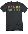 Retro Tenure Professors Its in the Syllabus Tenure Lee Clemence T-Shirt
