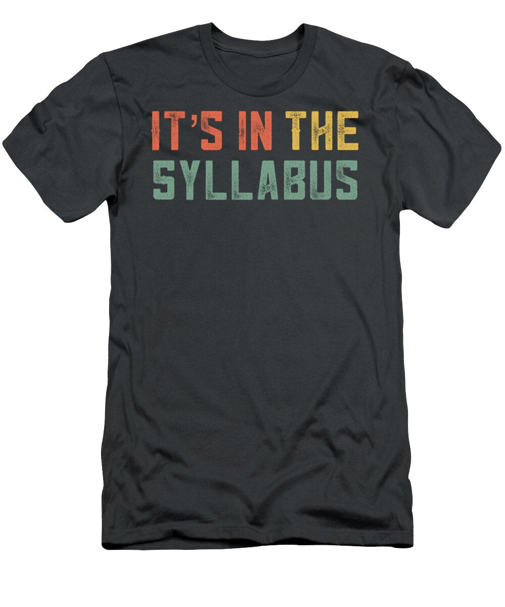 Retro Tenure Professors Its in the Syllabus Tenure Lee Clemence T-Shirt