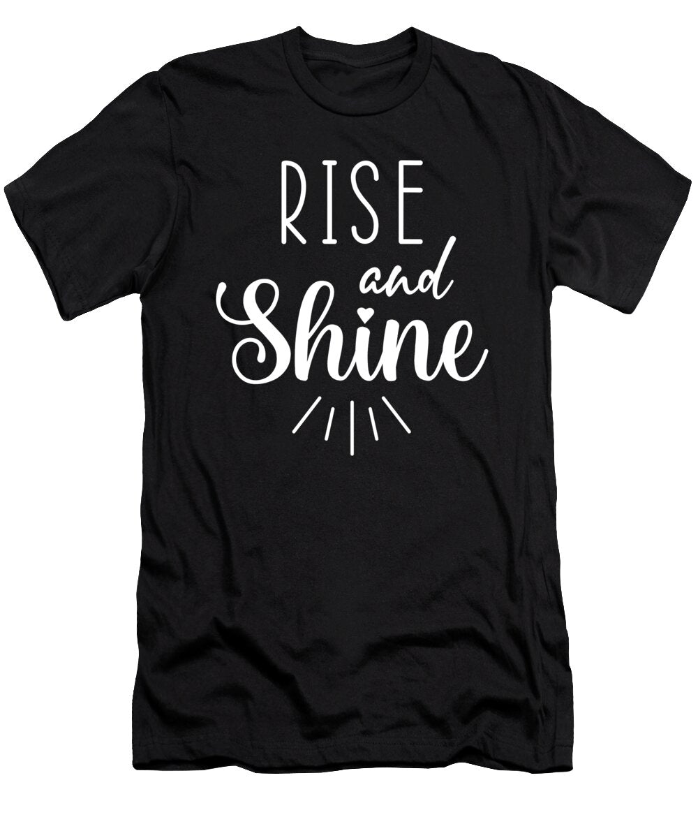 Rise and Shine Gym Hustle Success Motivational Matthew Chan T-Shirt