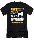 Rottweiler Lover Worries Funny Quote Dusan Vrdelja T-Shirt