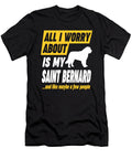 Saint Bernard Lover Worries Funny Quote Dusan Vrdelja T-Shirt