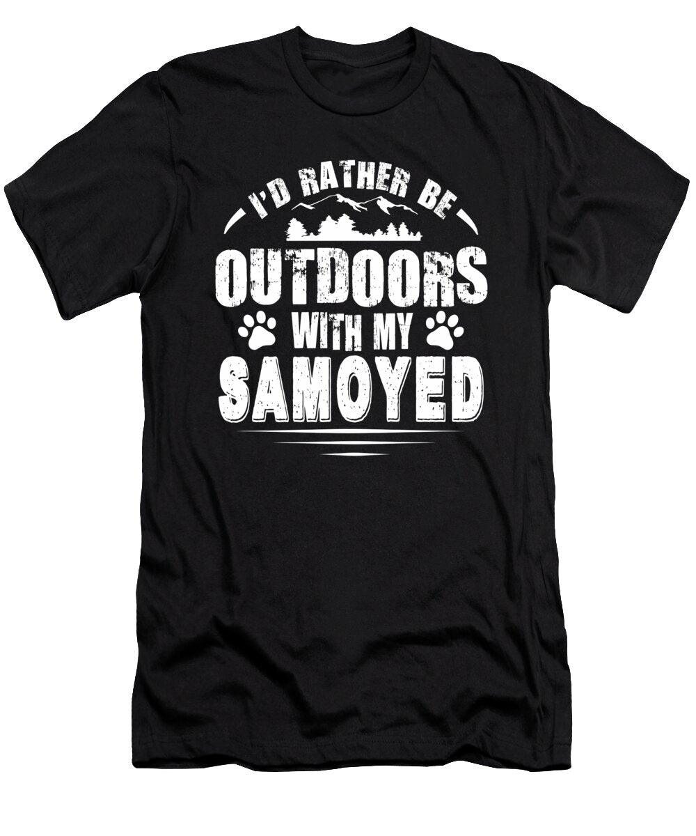 Samoyed Lover Rather Be Outdoors Quote Dusan Vrdelja T-Shirt