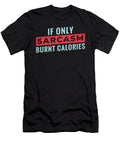 Sarcasm Calories Gym Design Me T-Shirt