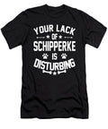Schipperke Dog Lover Distrurbing Quote Dusan Vrdelja T-Shirt