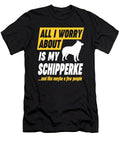 Schipperke Lover Worries Funny Quote Dusan Vrdelja T-Shirt