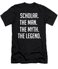 Scholar the Man the Myth the Legend Funny Secret Santa Cal Nyto T-Shirt