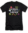School Is Out Forever Retired Teacher Mister T-Shirt