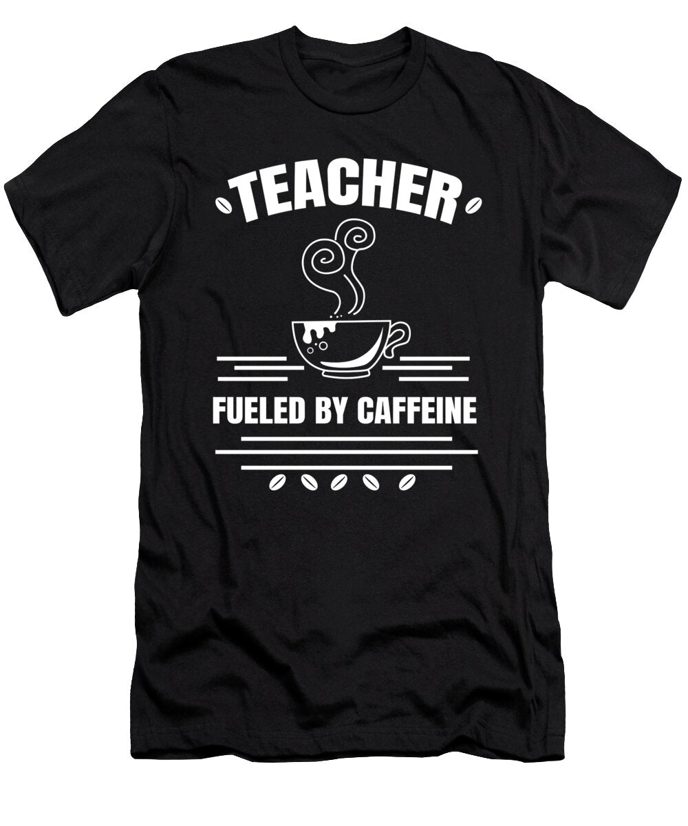 School Teacher Caffeine Teaching Educator Gift Muc Designs T-Shirt