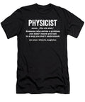 Science I Physicist Definition I Physics I Physicist Noun Maximus Designs T-Shirt