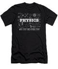 Science Lover Physicist I Physics Why Stuff Does Other Stuff Maximus Designs T-Shirt