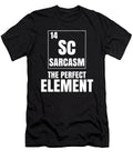 Science Pun Sarcasm the Perfect Element Stem Kanig Designs T-Shirt