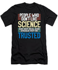 Scientist Gift People Who Dont Like Science Not Real Scientist Kanig Designs T-Shirt