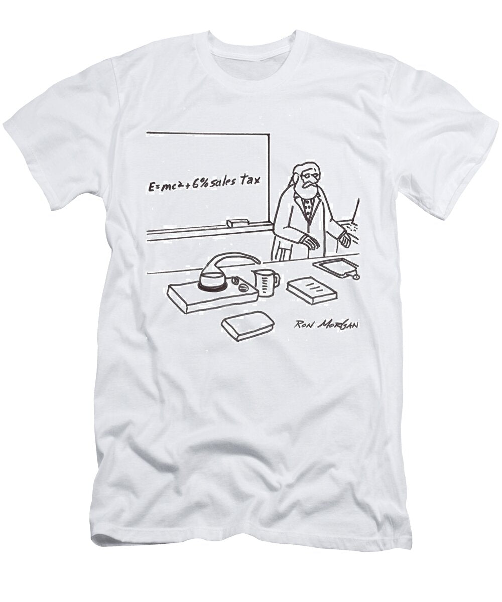 Scientist Has Note on Chalkboard Emc2 6 Sales Tax Ron Morgan T-Shirt