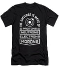 Scientist Humor Universe Made of Protons Neurons Electrons Morons Fun Scientist Gift Kanig Designs T-Shirt